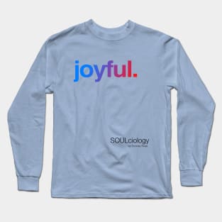 joyful. Long Sleeve T-Shirt